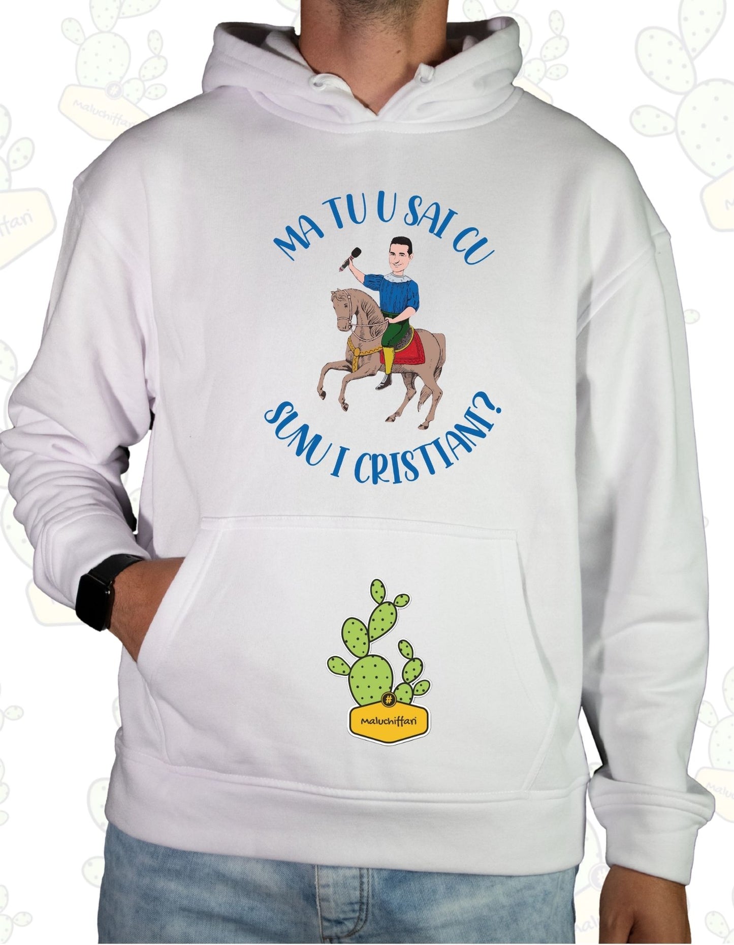 Felpa con cappuccio Maluchiffari – MA TU U' SAI CU SUNU ì CRISTIANI?- Unisex