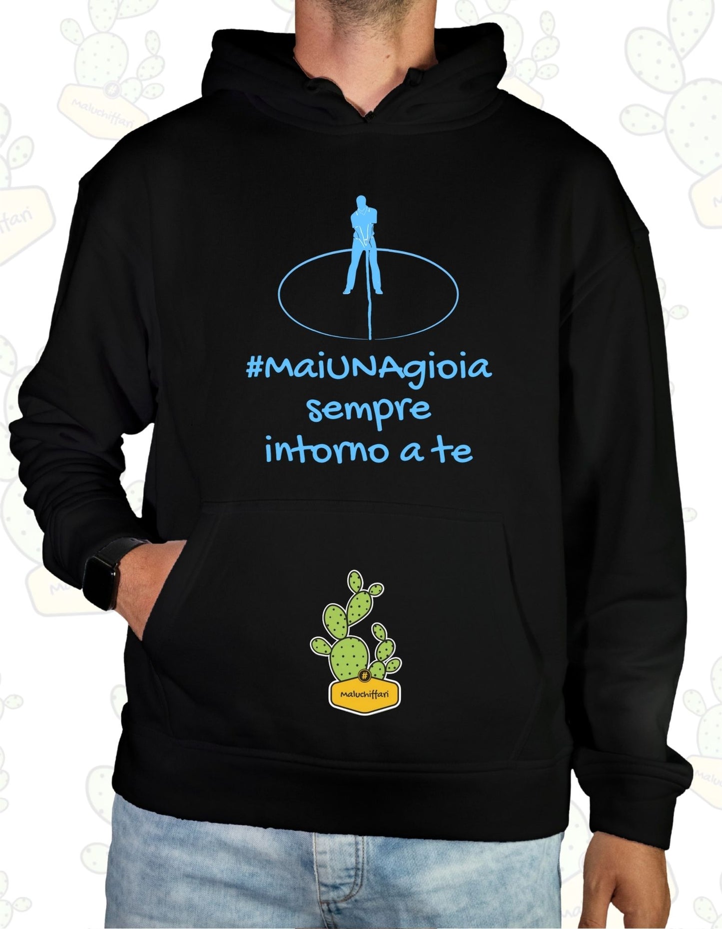 Felpa Unisex con cappuccio – MaiUnaGioia SEMPRE intorno a te 1.0