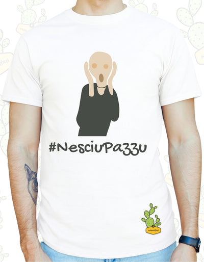 T-shirt Uomo – #NESCIU PAZZU ( URLO )