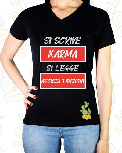 T-shirt Donna – SI SCRIVE KARMA SI LEGGE ACCUSSì T'ANZIGNI 1.0