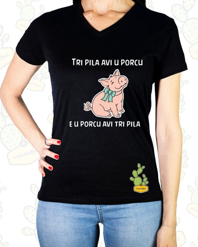 T-shirt Donna – TRI PILA AVI U PORCU E U PORCU AVI TRI PILA