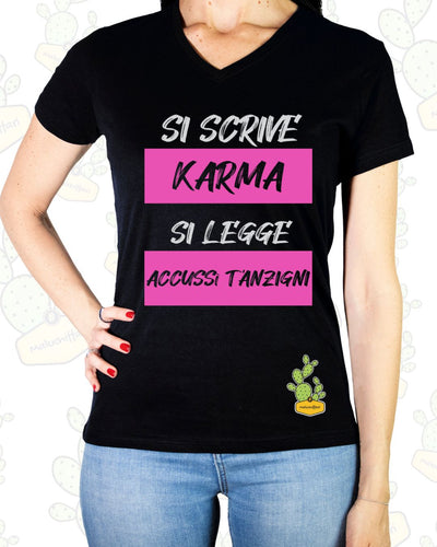 T-shirt Donna - SI SCRIVE KARMA SI LEGGE ACCUSSì T'ANZIGNI 2.0