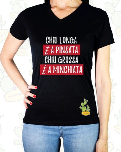 T-shirt Donna – CHIù LONGA è A PINSATA CHIù GROSSA è A MINCHIATA