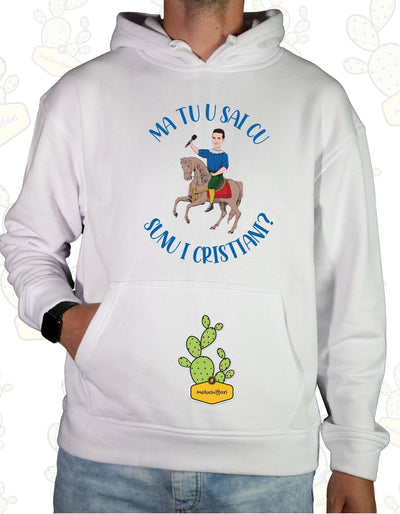 Felpa con cappuccio Maluchiffari – MA TU U' SAI CU SUNU ì CRISTIANI?- Unisex