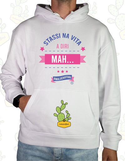 Felpa Unisex con cappuccio  – STASSI NA VITA A DIRI MAH 1.0