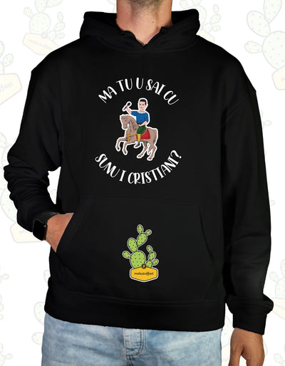 Felpa con cappuccio Maluchiffari – MA TU U' SAI CU SUNU ì CRISTIANI?- Unisex