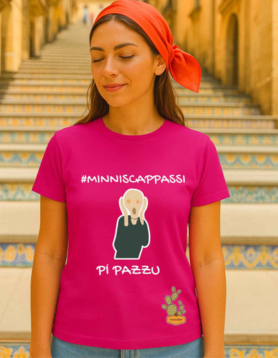 T-shirt Donna –  MINNISCAPPASSI PI PAZZU   URLO