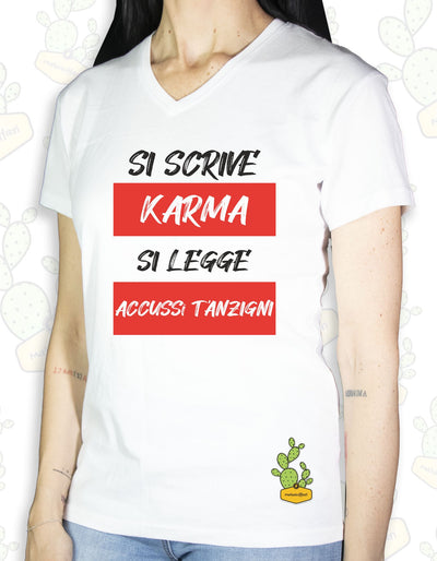 T-shirt Donna  – SI SCRIVE KARMA SI LEGGE ACCUSSì T'ANZIGNI 1.0