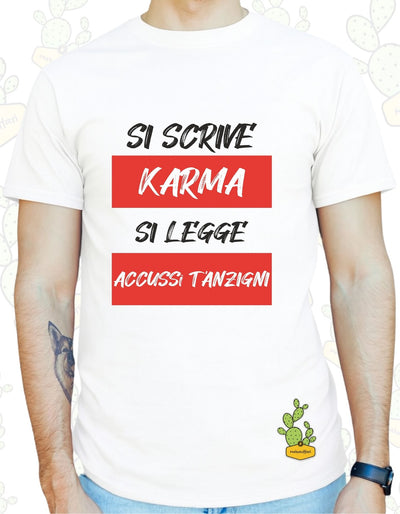 T-shirt Uomo – SI SCRIVE KARMA..SI LEGGE FATTI FARI I CONNA